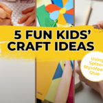 5 Fun Kids’ Craft Ideas Using Spizer Styrofoam Glue