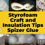 Styrofoam Craft and Insulation Tips | Spizer Glue